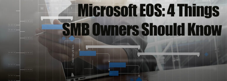 Microsoft EOS 4 Things SMB Owners Should Know