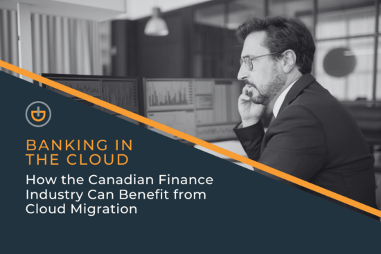 Banking in the Cloud? How the Canadian Finance Industry Can Benefit from Cloud Migration